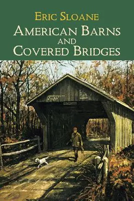 Granges et ponts couverts américains - American Barns and Covered Bridges