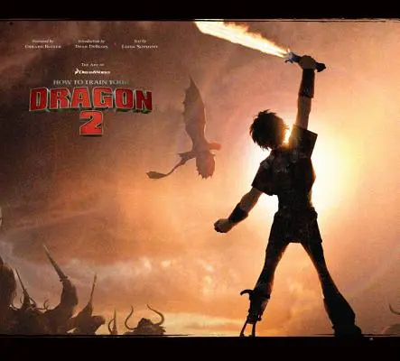 L'art de Comment dresser son dragon 2 - The Art of How to Train Your Dragon 2