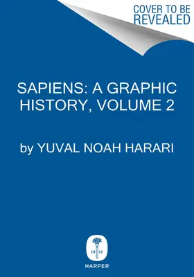 Sapiens : Une histoire graphique, Volume 2 : Les piliers de la civilisation - Sapiens: A Graphic History, Volume 2: The Pillars of Civilization