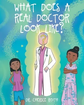 A quoi ressemble un VRAI médecin ? - What does a REAL Doctor look like?