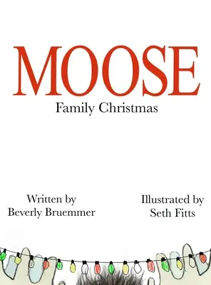 Noël de la famille Moose - Moose Family Christmas