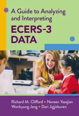 Guide d'analyse et d'interprétation des données Ecers-3 - A Guide to Analyzing and Interpreting Ecers-3 Data