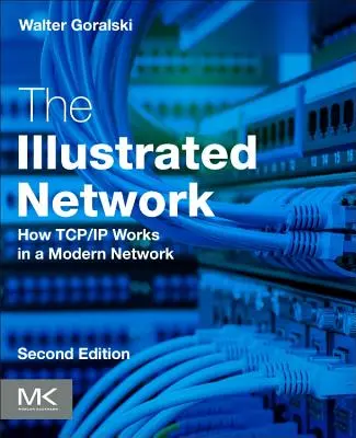 Le réseau illustré : Comment fonctionne Tcp/IP dans un réseau moderne - The Illustrated Network: How Tcp/IP Works in a Modern Network