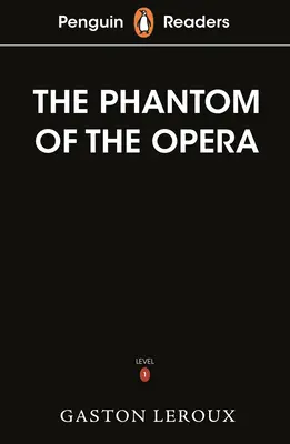 Penguin Readers Level 1 : Le Fantôme de l'Opéra (ELT Graded Reader) - Penguin Readers Level 1: The Phantom of the Opera (ELT Graded Reader)