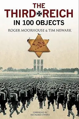 Le Troisième Reich en 100 objets : Une histoire matérielle de l'Allemagne nazie - The Third Reich in 100 Objects: A Material History of Nazi Germany