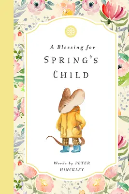 Une bénédiction pour l'enfant du printemps - A Blessing for Spring's Child