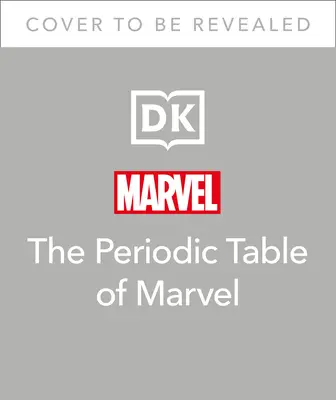 Le tableau périodique de Marvel - The Periodic Table of Marvel