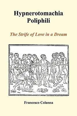 Hypnerotomachia Poliphili : La lutte de l'amour dans un rêve (Livre de poche) - Hypnerotomachia Poliphili: The Strife of Love in a Dream (Paperback)