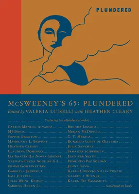 Numéro 65 de McSweeney's (McSweeney's Quarterly Concern) : Plundered (Rédactrice invitée Valeria Luiselli) - McSweeney's Issue 65 (McSweeney's Quarterly Concern): Plundered (Guest Editor Valeria Luiselli)