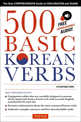 500 verbes coréens de base : Le seul guide complet de la conjugaison et de l'utilisation - 500 Basic Korean Verbs: The Only Comprehensive Guide to Conjugation and Usage