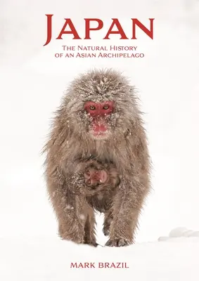 Japon : L'histoire naturelle d'un archipel asiatique - Japan: The Natural History of an Asian Archipelago