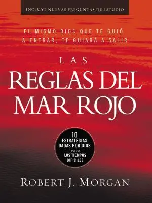 Las Reglas del Mar Rojo : 10 Estrategias Dadas Por Dios Para Los Tiempos Difciles (Les règles de la mer bleue : 10 stratégies dictées par Dieu pour les temps difficiles) - Las Reglas del Mar Rojo: 10 Estrategias Dadas Por Dios Para Los Tiempos Difciles