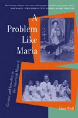 Un problème comme Maria : genre et sexualité dans la comédie musicale américaine - A Problem Like Maria: Gender and Sexuality in the American Musical