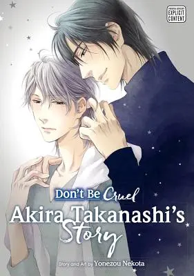 Don't Be Cruel : L'histoire d'Akira Takanashi : L'histoire d'Akira Takanashi - Don't Be Cruel: Akira Takanashi's Story: Akira Takanashi's Story