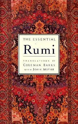 L'essentiel de Rumi - Réédition : Nouvelle édition élargie - The Essential Rumi - Reissue: New Expanded Edition