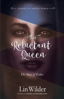 La reine réticente : l'histoire d'Esther - The Reluctant Queen: The Story of Esther