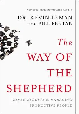 La voie du berger : Sept secrets pour gérer des personnes productives - The Way of the Shepherd: Seven Secrets to Managing Productive People