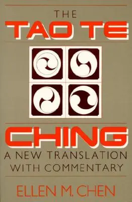 Tao Te Ching : une nouvelle traduction commentée - Tao Te Ching: A New Translation with Commentary