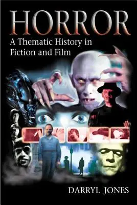 Horreur : Une histoire thématique dans la fiction et le cinéma - Horror: A Thematic History in Fiction and Film