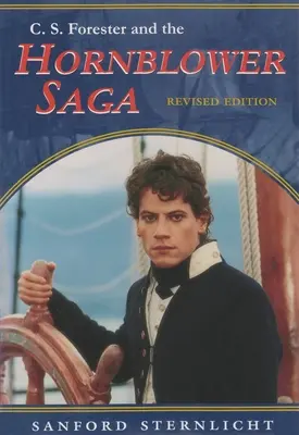 C. S. Forester et la saga Hornblower : édition révisée - C. S. Forester and the Hornblower Saga: Revised Edition