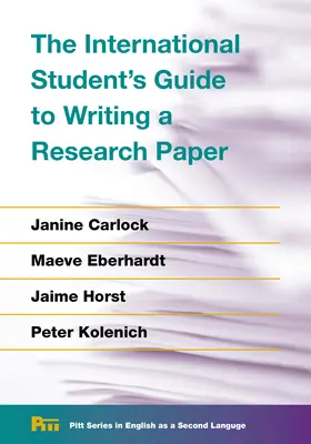 The International Student's Guide to Writing a Research Paper (Guide de l'étudiant international pour la rédaction d'un document de recherche) - The International Student's Guide to Writing a Research Paper
