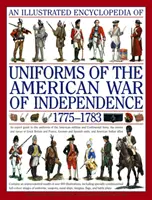 Encyclopédie illustrée des uniformes de la guerre d'indépendance américaine - Illustrated Encyclopedia of Uniforms of the American War of Independence