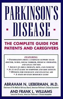 La maladie de Parkinson : Le guide complet pour les patients et les soignants - Parkinson's Disease: The Complete Guide for Patients and Caregivers