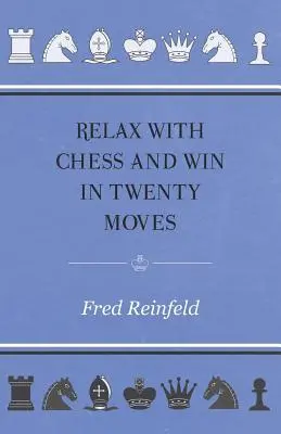 Détendez-vous aux échecs et gagnez en vingt coups - Relax with Chess and Win in Twenty Moves