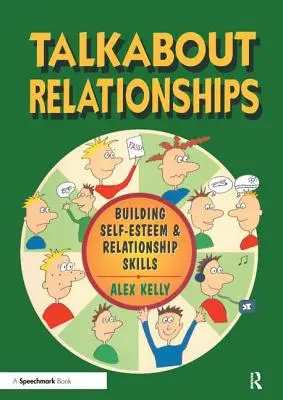 Talkabout Relationships : Développer l'estime de soi et les compétences relationnelles - Talkabout Relationships: Building Self-Esteem and Relationship Skills