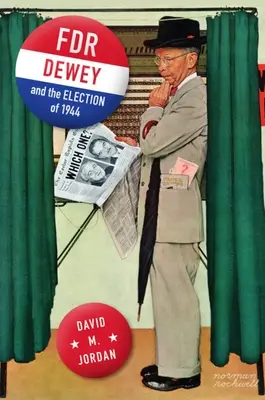 Fdr, Dewey et l'élection de 1944 - Fdr, Dewey, and the Election of 1944