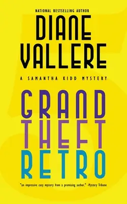 Grand Theft Retro : un mystère de Samantha Kidd - Grand Theft Retro: A Samantha Kidd Mystery