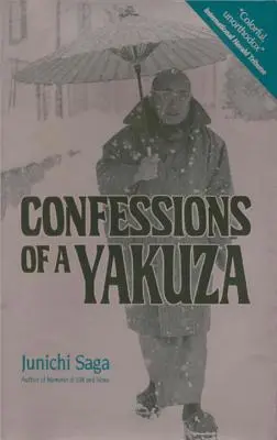 Confessions d'un Yakuza : Une vie dans les bas-fonds du Japon - Confessions of a Yakuza: A Life in Japan's Underworld