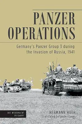 Opérations Panzer - Le groupe allemand Panzer 3 pendant l'invasion de la Russie, 1941 - Panzer Operations - Germany'S Panzer Group 3 During the Invasion of Russia, 1941