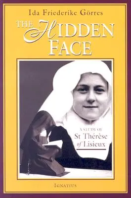 La face cachée : Une étude de Thérèse de Lisieux - The Hidden Face: A Study of Therese of Lisieux