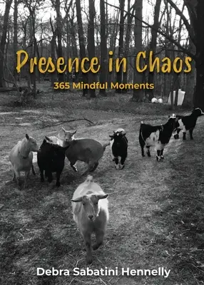 Présence dans le chaos : 365 moments de pleine conscience - Presence in Chaos: 365 Mindful Moments