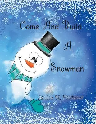 Viens et construis un bonhomme de neige - Come And Build A Snowman