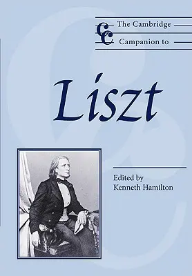 Le Cambridge Companion de Liszt - The Cambridge Companion to Liszt