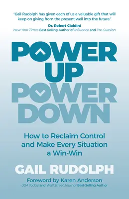 Power Up Power Down : Comment reprendre le contrôle et faire de chaque situation un gagnant/gagnant - Power Up Power Down: How to Reclaim Control and Make Every Situation a Win/Win