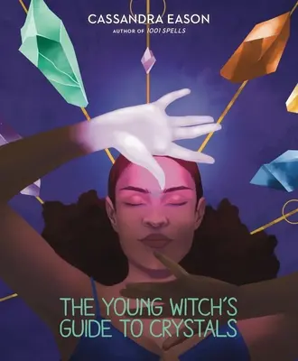 Le guide des cristaux de la jeune sorcière, 1 - The Young Witch's Guide to Crystals, 1