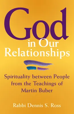Dieu dans nos relations : La spiritualité entre les hommes à partir des enseignements de Martin Buber - God in Our Relationships: Spirituality Between People from the Teachings of Martin Buber