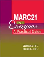 Marc-21 pour tous : Un guide pratique - Marc-21 for Everyone: A Practical Guide