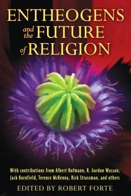 Les enthéogènes et l'avenir de la religion - Entheogens and the Future of Religion