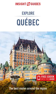 Insight Guides Explore Quebec (Guide de voyage avec Ebook gratuit) - Insight Guides Explore Quebec (Travel Guide with Free Ebook)