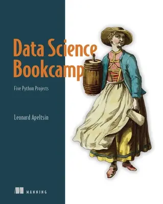 Data Science Bookcamp : Cinq projets Python dans le monde réel - Data Science Bookcamp: Five Real-World Python Projects