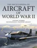 L'encyclopédie des avions de la Seconde Guerre mondiale - The Encyclopedia of Aircraft of World War II