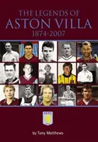 Légendes d'Aston Villa 1874-2007 - Legends of Aston Villa 1874-2007