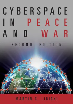 Le cyberespace en temps de paix et de guerre Deuxième édition - Cyberspace in Peace and War Second Edition