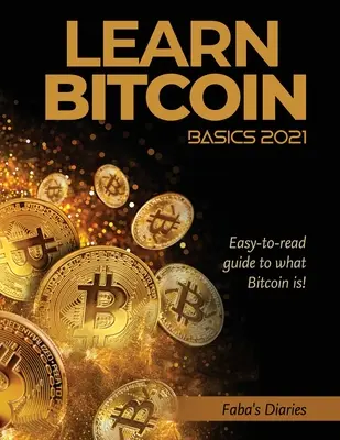 Apprendre les bases du bitcoin 2021 : Guide facile à lire sur ce qu'est le bitcoin ! - Learn Bitcoin Basics 2021: Easy-to-read guide to what Bitcoin is!