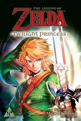 La légende de Zelda : La princesse du crépuscule, tome 5 - Legend of Zelda: Twilight Princess, Vol. 5