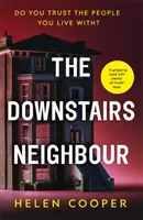 Voisin d'en bas - Un suspense captivant, inattendu et addictif - vous ne voudrez pas le lâcher ! - Downstairs Neighbour - A twisty, unexpected and addictive suspense - you won't want to put it down!